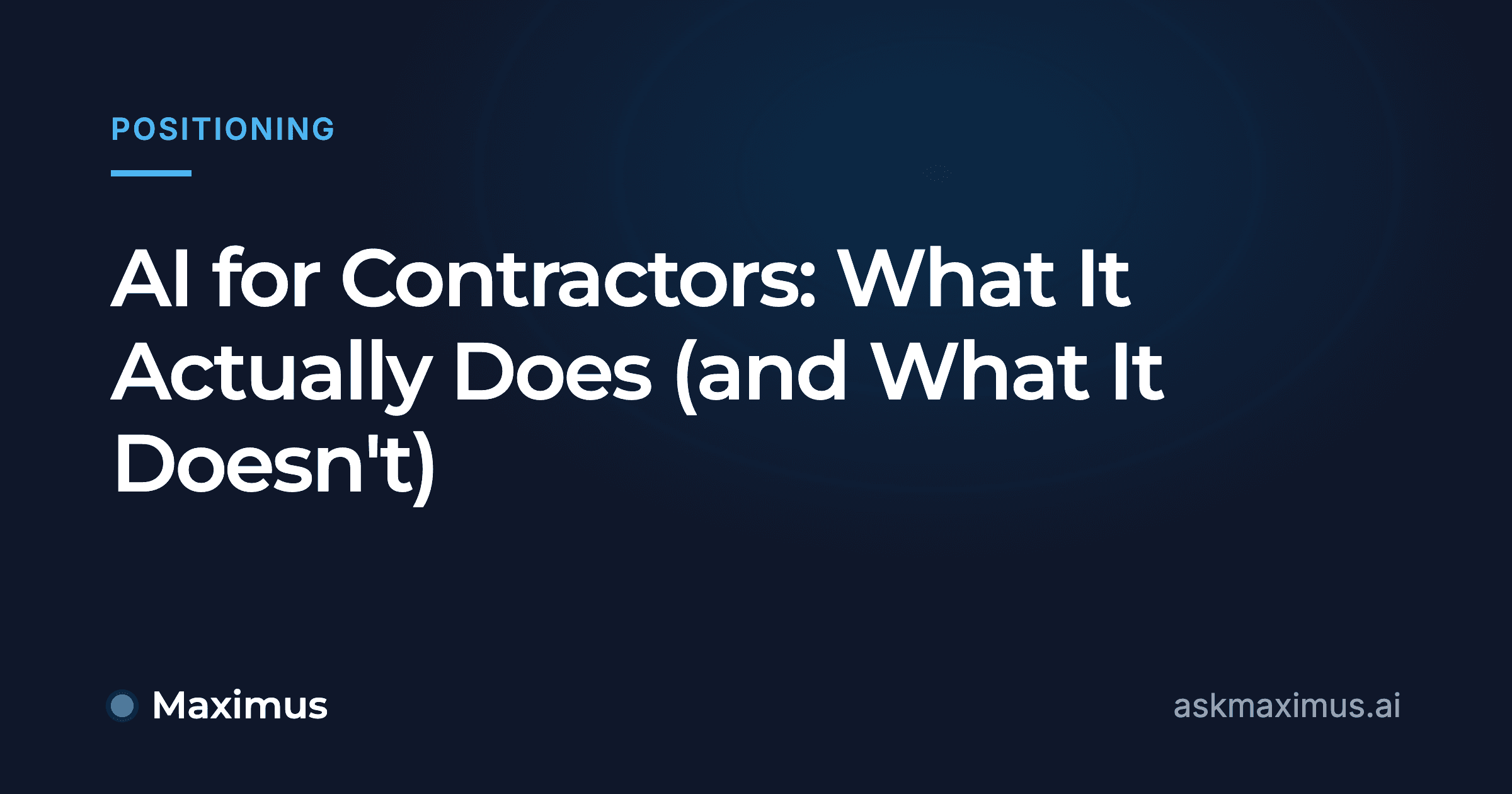 AI for Contractors: What It Actually Does (and What It Doesn't). Maximus, the AI operations manager for home services.