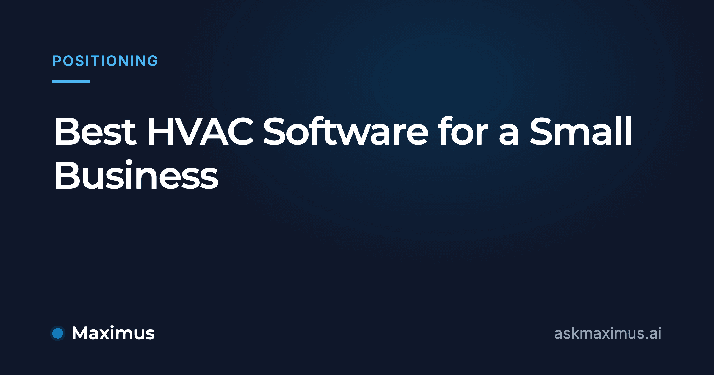 Best HVAC Software for a Small Business. Maximus, the AI operations manager for home services.