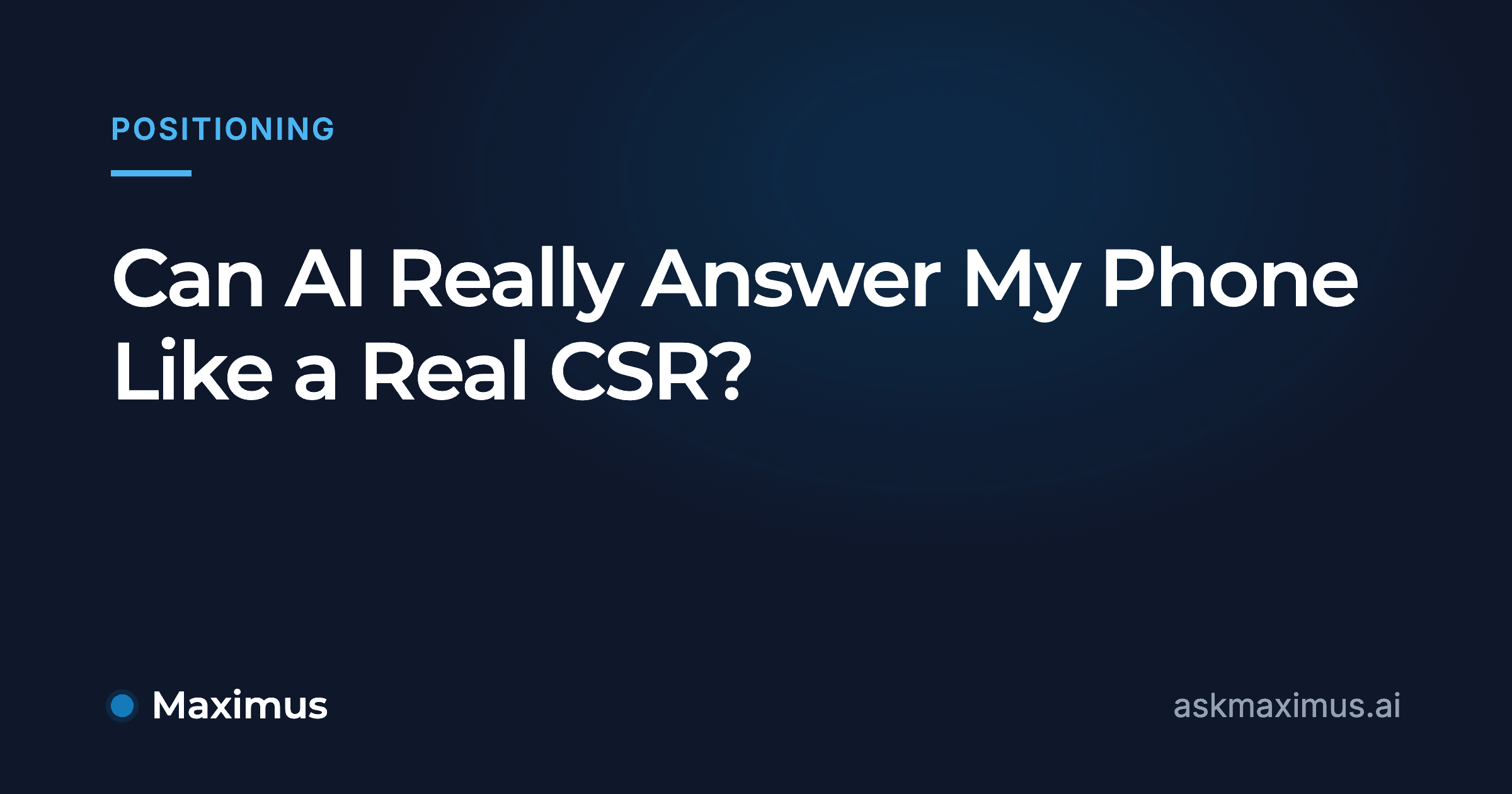 Can AI Really Answer My Phone Like a Real CSR?. Maximus, the AI operations manager for home services.