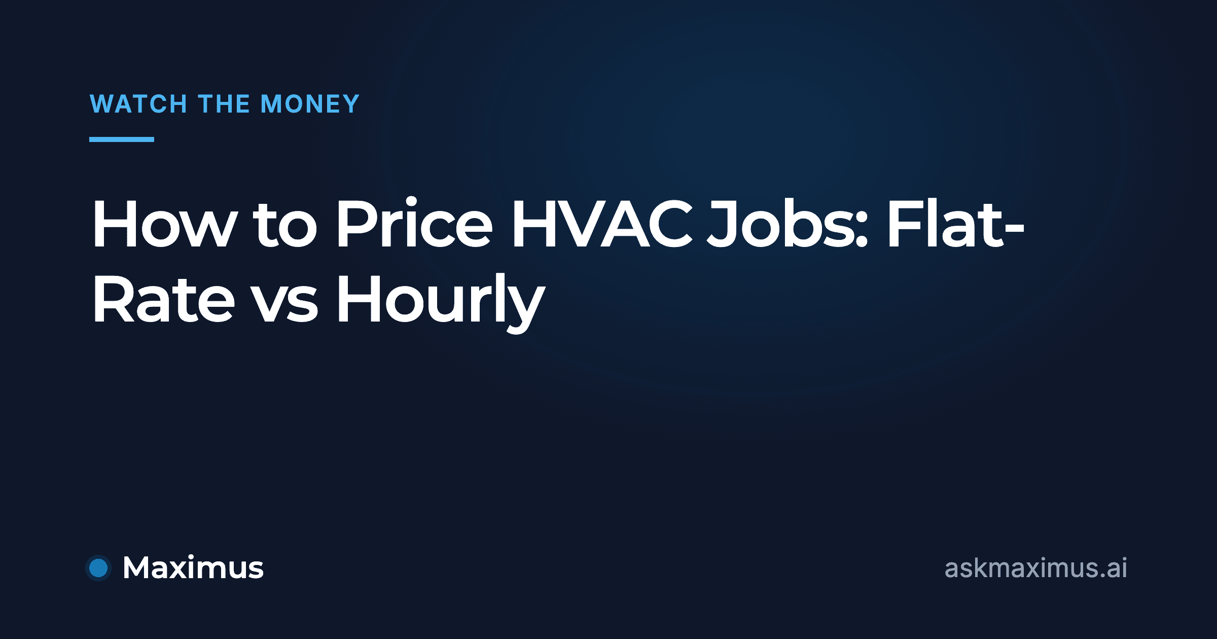 How to Price HVAC Jobs: Flat-Rate vs Hourly. Maximus, the AI operations manager for home services.
