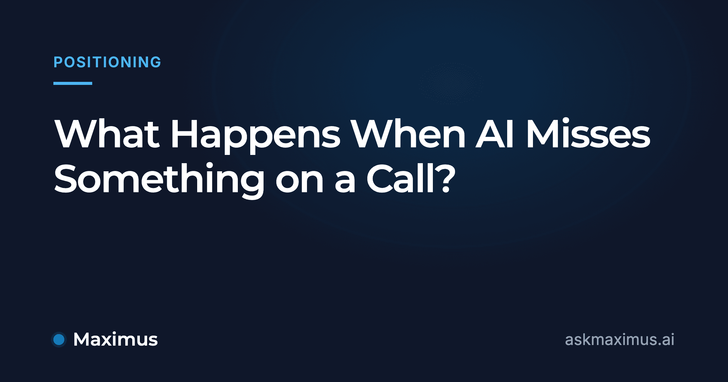What Happens When AI Misses Something on a Call?. Maximus, the AI operations manager for home services.
